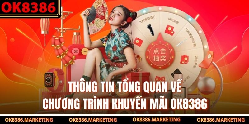 Thông tin tổng quan về chương trình khuyến mãi ok8386